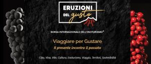 “Viaggiare per Gustare”, la 7ª edizione di Eruzioni del Gusto